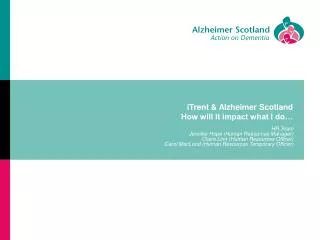 iTrent &amp; Alzheimer Scotland How will it impact what I do…