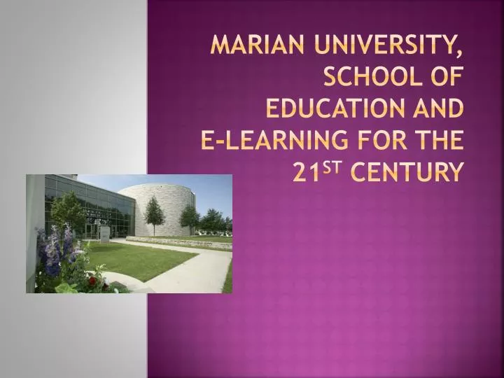 marian university school of education and e learning for the 21 st century