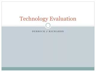 Technology Evaluation