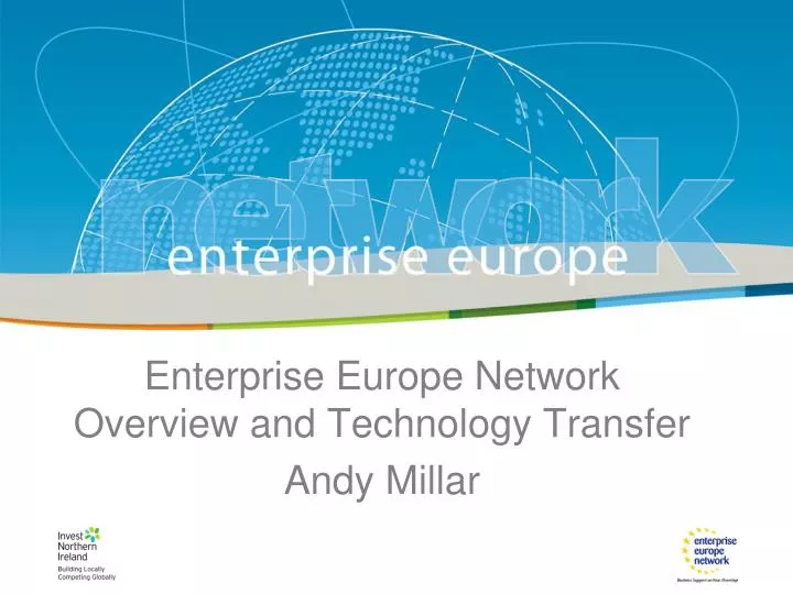 enterprise europe network overview and technology transfer andy millar