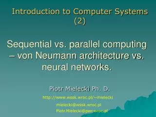 Sequential vs. parallel computing – von Neumann architecture vs. neural networks.