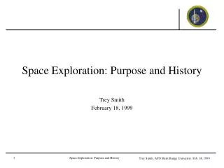 Space Exploration: Purpose and History