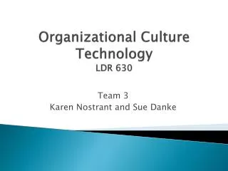 Organizational Culture Technology LDR 630