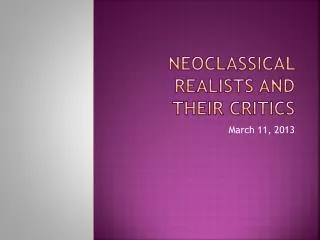 Neoclassical Realists and their Critics