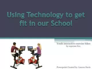 Using Technology to get fit in our School