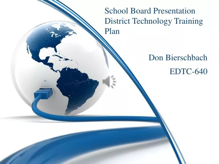 school board presentation district technology training plan
