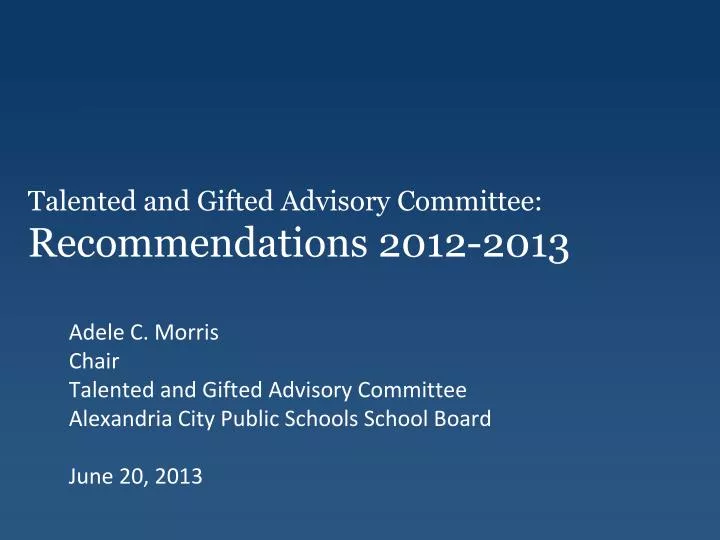talented and gifted advisory committee recommendations 2012 2013