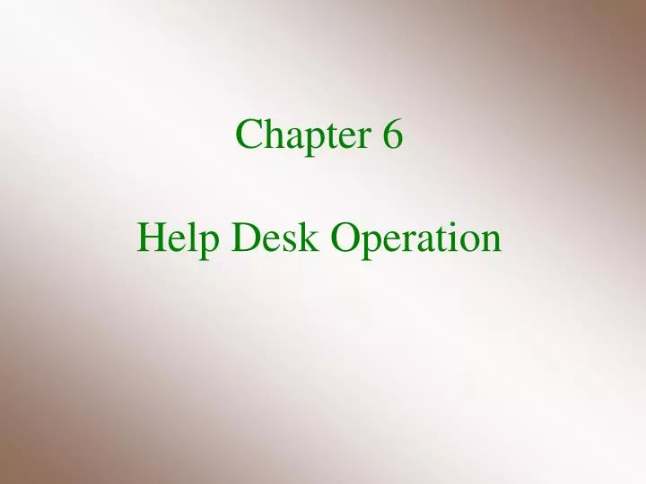 chapter 6 help desk operation