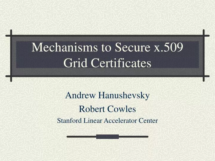 mechanisms to secure x 509 grid certificates