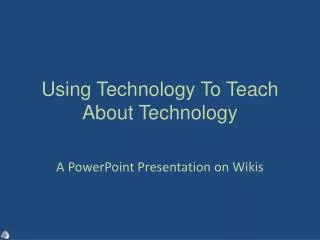 Using Technology To Teach About Technology