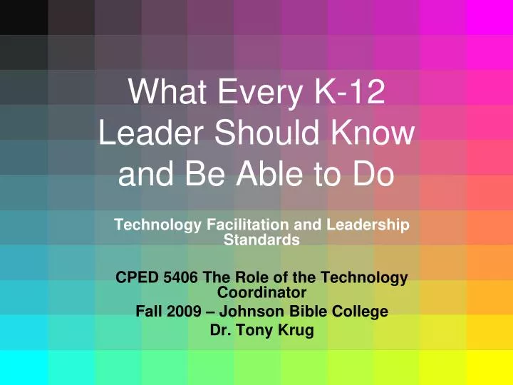 what every k 12 leader should know and be able to do