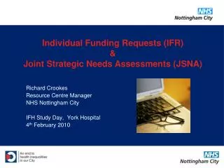 Richard Crookes Resource Centre Manager NHS Nottingham City IFH Study Day, York Hospital