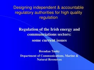 Designing independent &amp; accountable regulatory authorities for high quality regulation