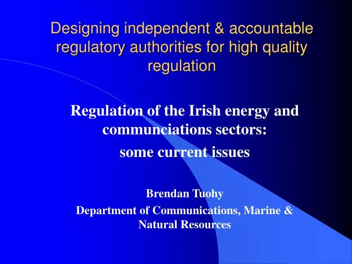 designing independent accountable regulatory authorities for high quality regulation