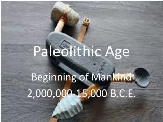 Paleolithic Age