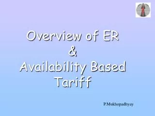 Overview of ER &amp; Availability Based Tariff