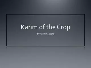 Karim of the Crop