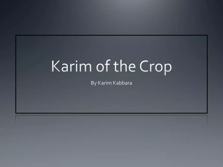 karim of the crop