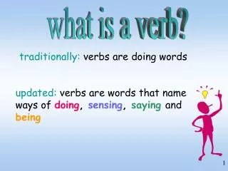 traditionally: verbs are doing words