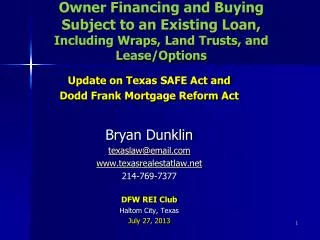 Update on Texas SAFE Act and Dodd Frank Mortgage Reform Act Bryan Dunklin texaslaw@email