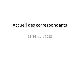 accueil des correspondants
