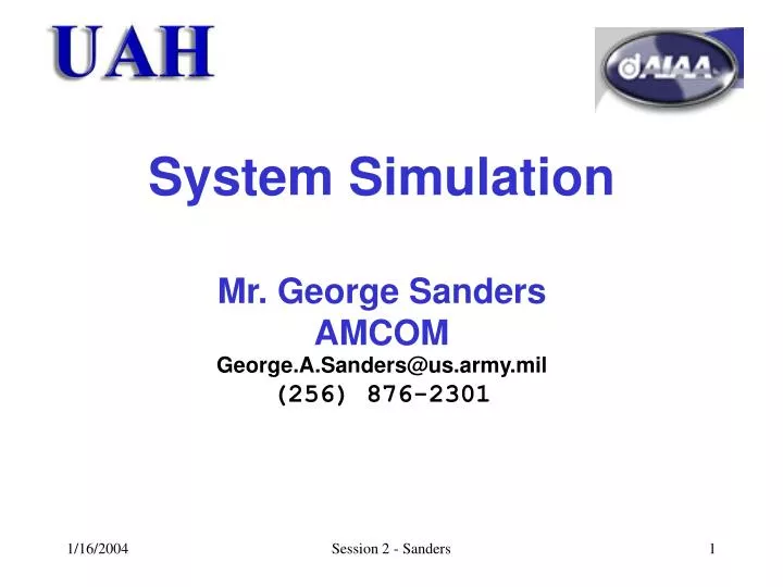 system simulation mr george sanders amcom george a sanders@us army mil 256 876 2301