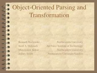 Object-Oriented Parsing and Transformation