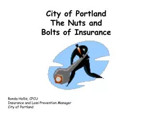 City of Portland The Nuts and Bolts of Insurance