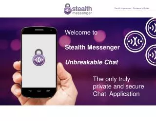 Welcome to Stealth Messenger Unbreakable Chat