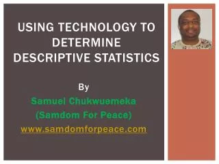 Using Technology to Determine Descriptive Statistics