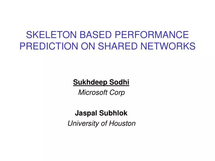 skeleton based performance prediction on shared networks