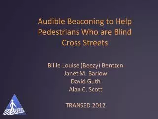 Audible Beaconing to Help Pedestrians Who are Blind Cross Streets