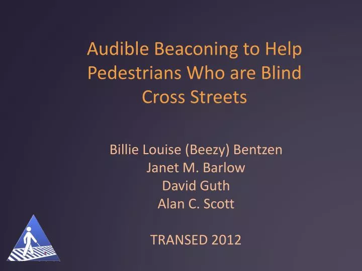 audible beaconing to help pedestrians who are blind cross streets