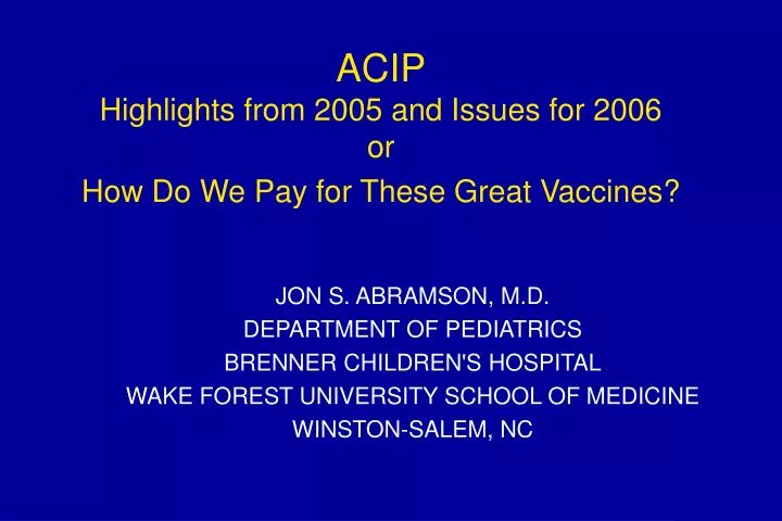 acip highlights from 2005 and issues for 2006 or how do we pay for these great vaccines