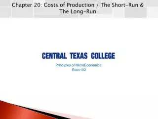 Chapter 20: Costs of Production / The Short-Run &amp; The Long-Run