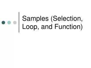 Samples (Selection, Loop, and Function)