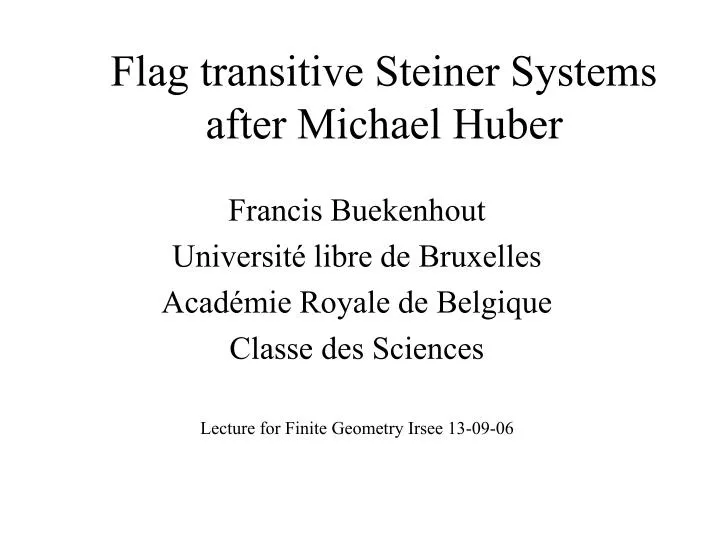 flag transitive steiner systems after michael huber