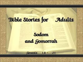 Bible Stories for Adults Sodom and Gomorrah Genesis 18 - 21