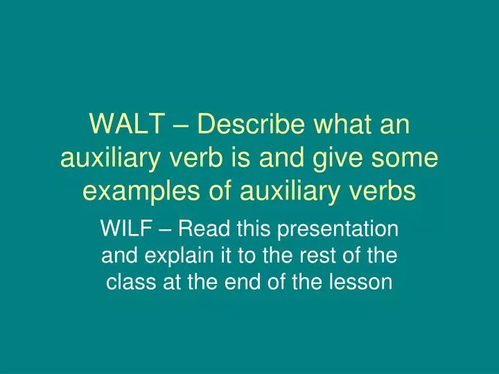 walt describe what an auxiliary verb is and give some examples of auxiliary verbs