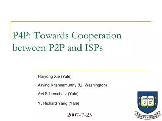 P4P: Towards Cooperation between P2P and ISPs