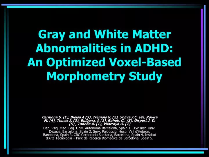 gray and white matter abnormalities in adhd an optimized voxel based morphometry study