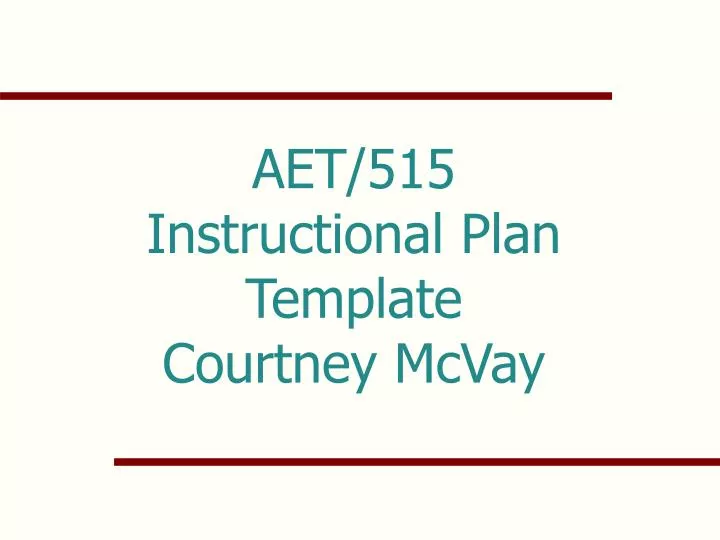 aet 515 instructional plan template courtney mcvay
