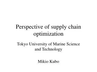 Perspective of supply chain optimization