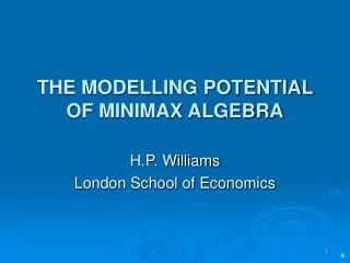 THE MODELLING POTENTIAL OF MINIMAX ALGEBRA