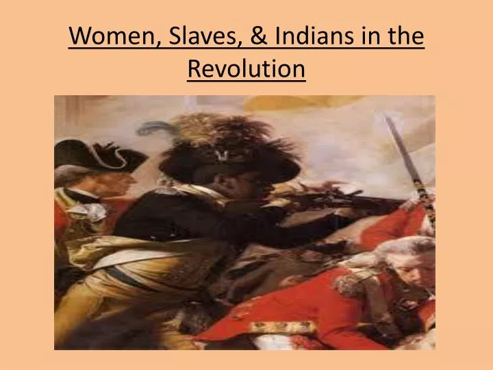 women slaves indians in the revolution