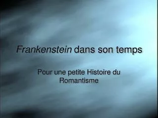 frankenstein dans son temps