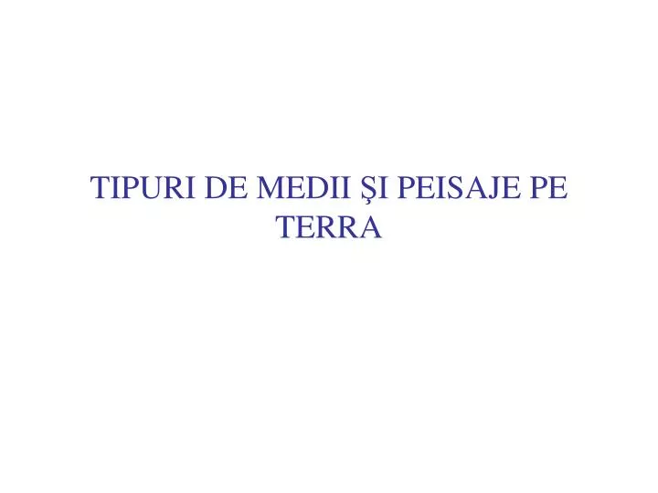 tipuri de medii i peisaje pe terra