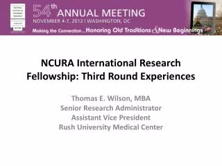 NCURA International Research Fellowship: Third Round Experiences