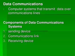 Data Communications Computer systems that transmit data over communications lines