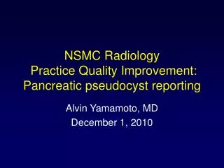 NSMC Radiology Practice Quality Improvement: Pancreatic pseudocyst reporting